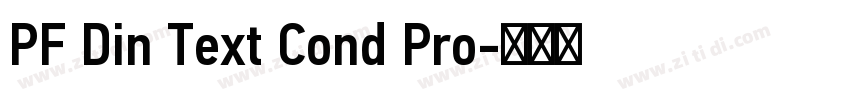 PF Din Text Cond Pro字体转换 PF Din Text Cond Pro字体转换